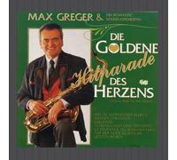 Max Greger & Orchester - Die goldene Hitparade des Herzens (Meine Welt ist die Musik)
