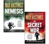 Max Hastings Collection 2 Books Set (Nemesis The Battle for Japan 1944-45, The Secret War Spies Codes and Guerrillas 1939-1945)