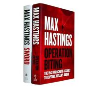 Max Hastings Collection 2 Books Set (Sword & Operation Biting)