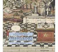 Max Heindel Freemasonry & Catholicism: Foundations of Freemasonry Series Max Heindel Multicolor