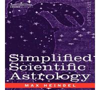 Max Heindel Simplified Scientific Astrology Paperback Book Max Heindel Multicolor