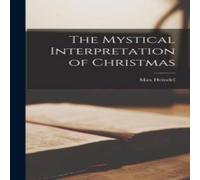 Max Heindel The Mystical Interpretation of Christmas Hardcover Book Max Heindel Multicolor