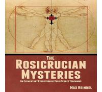 Max Heindel The Rosicrucian Mysteries: An Elementary Exposition of Their in White Max Heindel White