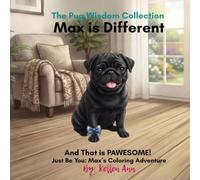 Max is Different: Just Be You: Max's Coloring Adventure! (The Pug Wisdom Series)