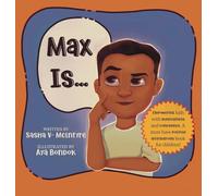 Max Is: Empowering Kids with Mindfulness and Confidence, A Must Have Positive Affirmations Book for Children