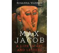 Max Jacob - A Life in Art and Letters