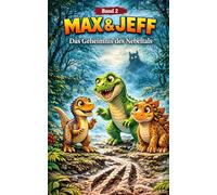 Max & Jeff - Dino-Abenteuer: Das Geheimnis des Nebeltals - Spannendes Dinosaurier Kinderbuch über Freundschaft, Mut und Abenteuer: 2