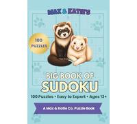 Max & Katie’s Big Book of Sudoku: 100 Sudoku Puzzles from Easy to Expert