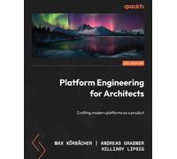 Max Körbächer - Platform Engineering for Architects: Crafting modern platforms as a product - pbk