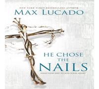 Max Lucado El He Chose the Nails: What God Did to Win Your Heart Paperback Book Max Lucado Multicolor
