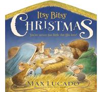 Max Lucado Itsy Bitsy Christmas Board Book Book Max Lucado Multicolor