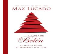 Max Lucado The A causa de Beln: El amor es nacido. La esperanza Max Lucado Multicolor