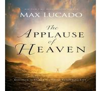 Max Lucado The Applause of Heaven Paperback Book Max Lucado Multicolor