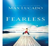 Max Lucado The Fearless: Imagine Your Life Without Fear Paperback Book Max Lucado Multicolor