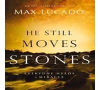 Max Lucado The He Still Moves Stones: Everyone Needs a Miracle Paperback Book Max Lucado Multicolor