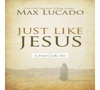 Max Lucado The Just Like Jesus: A Heart Like His Paperback Book Max Lucado Multicolor