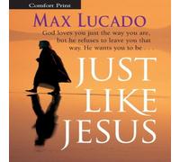 Max Lucado The Just Like Jesus, Comfort Print: A Heart Like His Paperback Book Max Lucado Multicolor