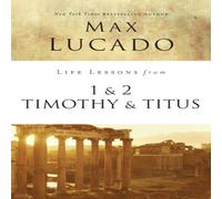 Max Lucado The Life Lessons from 1 & 2 Timothy & Titus: Ageless Wisdom Max Lucado Multicolor