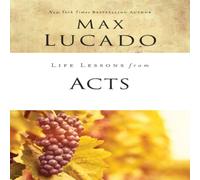Max Lucado The Life Lessons from Acts: Christ's Church in the World Paperback Max Lucado Multicolor
