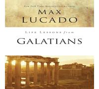 Max Lucado The Life Lessons from Galatians: Free in Christ Paperback Book Max Lucado Multicolor
