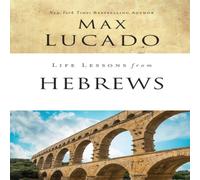 Max Lucado The Life Lessons from Hebrews: The Incomparable Christ Paperback Book Max Lucado Multicolor