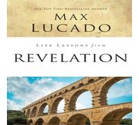 Max Lucado The Life Lessons from Revelation: Final Curtain Call Paperback Book Max Lucado Multicolor