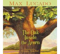 Max Lucado The Oak Inside the Acorn Book Max Lucado Multicolor