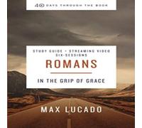 Max Lucado The Romans Bible Study Guide Plus Streaming Video: In the Grip of Max Lucado Multicolor