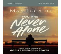 Max Lucado The You Are Never Alone Bible Study Guide: Trust in the Miracle of Max Lucado Multicolor