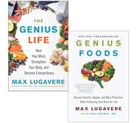 Max Lugavere 2 Books Collection Set (The Genius Life: Heal Your Mind, Strengthen Your Body, and Become Extraordinary & Genius Foods)