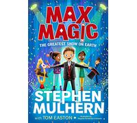 Max Magic: The Greatest Show on Earth (Max Magic 2)