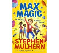 Max Magic: The Incredible Holiday Hideout (Max Magic 3)
