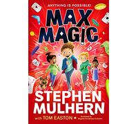 Max Magic : the Sunday Times bestselling debut from Stephen Mulhern!
