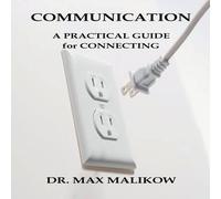 Max Malikow Communication: A Practical Guide for Connecting Paperback Book Max Malikow Multicolor