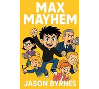 Max Mayhem Collection 1: Books 1-3 (Max Mayhem and the Mischievous Squad)