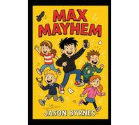 Max Mayhem: Mayhem Unleashed (Max Mayhem and the Mischievous Squad)