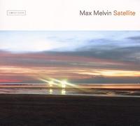 Max Melvin - Satellite