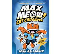 Max Meow: Cat Crusader Book 1: (A Graphic Novel)
