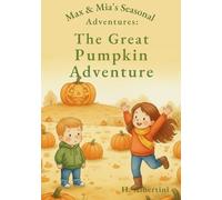 Max & Mia's Seasonal Adventures: The Great Pumpkin Adventure