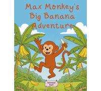 Max Monkey’s Big Banana Adventure (The Animals of Heartwood Heath)