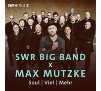 Max Mutzke; SWR Big Band - SWR Big Band x Max Mutzke: Soul | Viel | Mehr