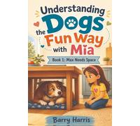 Max Needs Space (Understanding Dogs the Fun Way with Mia)