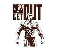Max Or Get Out Sign Bodybuilding Fitnesscenter Sports Arnold Lettering Stickers 68x95.6cm Multiple Size Options Coffee