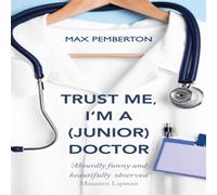 Max Pemberton Trust Me, I'm a (Junior) Doctor Paperback Book in White Max Pemberton White