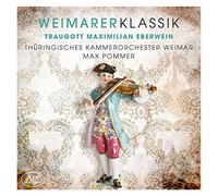 Max Pommer/Thüringisches Kammerorchester Weimar - Traugott Maximilian Eberwein: Weimarer Klassik Vol. 2 - Symphony No. 3/Concertante F-Dur Op. 67/Ouverture à grand orchestre C-Dur