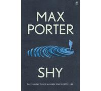Max Porter - Shy THE NUMBER ONE SUNDAY TIMES BESTSELLER - New Hardba - Y245z