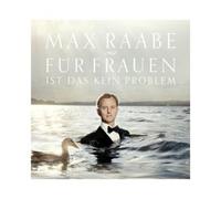 Raabe, Max - Fuer Frauen Ist Das Kein