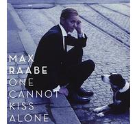 MAX RAABE - One Cannot Kiss Alone
