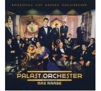 MAX RAABE & PALAST ORCHESTER - KROKODILE UND ANDERE HAUSFREUNDE CD POP NEW