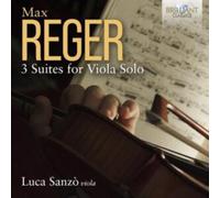 Luca Sanzo - Reger: 3 Suites for Viola Solo